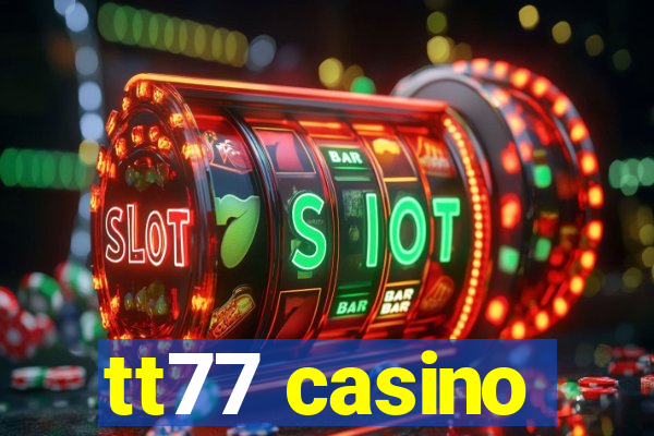 tt77 casino